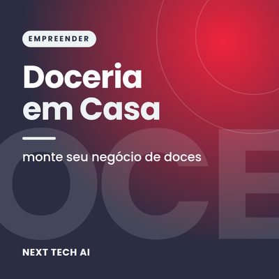 Doceria em Casa: Monte seu Negócio de Doces