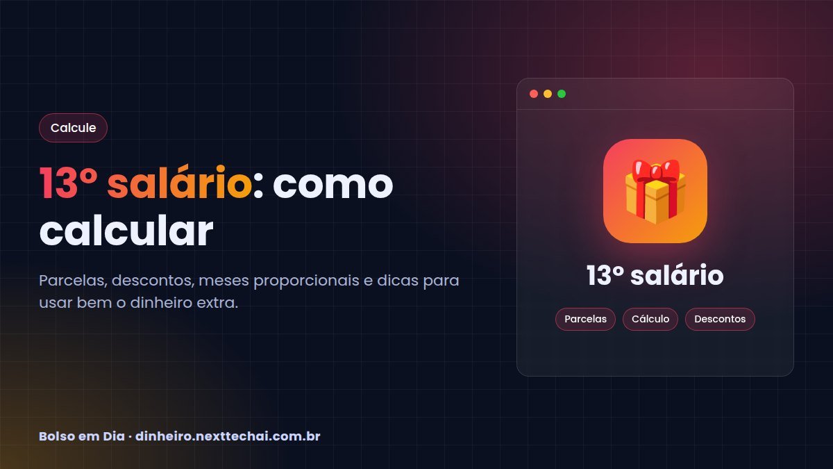 13º salário: como calcular e quando é pago