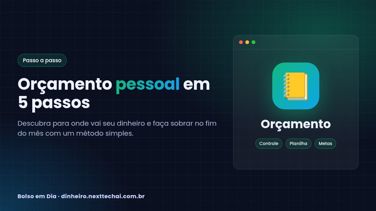 Orçamento pessoal: como fazer o seu em 5 passos simples